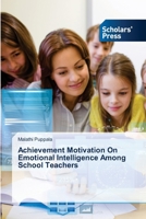 Achievement Motivation On Emotional Intelligence Among School Teachers 6206775461 Book Cover