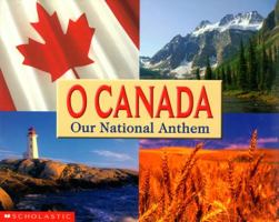 O Canada: Our National Anthem 0439974577 Book Cover