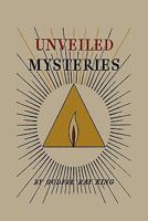 Unveiled Mysteries 1617204137 Book Cover