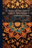 A Digest of the Hindu Law of Inheritance and Partition 1147185301 Book Cover