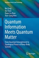 Quantum Information Meets Quantum Matter: From Quantum Entanglement to Topological Phases of Many-Body Systems 1493990829 Book Cover