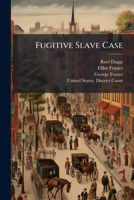 Fugitive Slave Case 1024317978 Book Cover