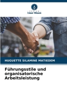 Führungsstile und organisatorische Arbeitsleistung (German Edition) 6208850061 Book Cover