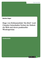 Hugo von Hofmannsthals 'Ein Brief'. Lord Chandos' krisenhafter Verlust der Einheit der Welt und deren punktueller Wiedergewinn 3640685504 Book Cover