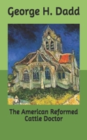 The American Reformed Cattle Doctor 1530557054 Book Cover