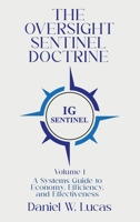 The Oversight Sentinel Doctrine: A Systems Guide to Economy, Efficiency, and Effectiveness 1807647269 Book Cover