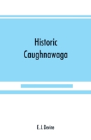 Historic Caughnawaga 9389525292 Book Cover