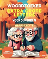 70 Woordzoeker - Grote Letters Voor Senioren - Herfsteditie - Met Oplossingen: woordzoeker, grote letters, senioren, herfsteditie, geheugentraining, o B0FTYQ648D Book Cover