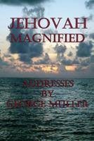 Jehovah Magnified 1492137669 Book Cover
