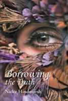 Borrowing the Truth 1475991630 Book Cover