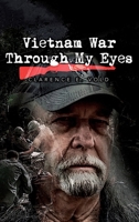 Vietnam War Through My Eyes 1643144243 Book Cover