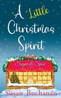 A Little Christmas Spirit: The perfect, uplifting, feel-good festive romance to cosy up with this Christmas (The Christmas Spirit) 1915589029 Book Cover