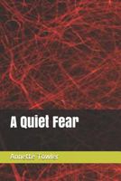 A Quiet Fear 1792932340 Book Cover