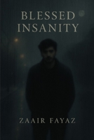 Blessed Insanity: When sanity dies, something more honest is born B0FL2DCC7T Book Cover