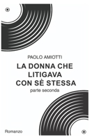 La donna che litigava con sè stessa - parte seconda (Italian Edition) B0D7BRBNDW Book Cover