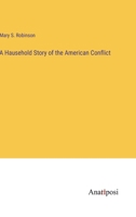 A Hausehold Story of the American Conflict 3382122707 Book Cover