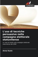 L'uso di tecniche persuasive nella campagna elettorale statunitense (Italian Edition) 6630234316 Book Cover