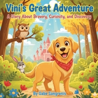 Vini’s Great Adventure: A Story About Bravery, Curiosity, and Discovery | Perfect for children ages 5–7 B0GHDSCBL7 Book Cover