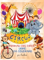 Animali del circo libro da colorare per i bambini: Divertente libro da colorare con gli animali del circo per bambiniI Imparare e divertente grandi immagini - Per i bambini - Stimolare la creativit�I  0049687344 Book Cover
