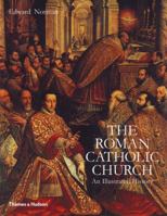 The Roman Catholic Church: An Illustrated History 0520252519 Book Cover