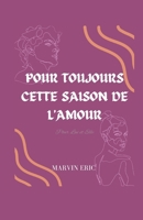 POUR TOUJOURS CETTE SAISON DE L'AMOUR (French Edition) B0CV5NMW8S Book Cover