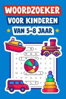 Woordzoeker Voor Kinderen Van 5-8 Jaar: Urenlang puzzelplezier voor nieuwsgierige kinderen (Dutch Edition) B0H1BKZS57 Book Cover