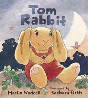 Tom Rabbit 0763610895 Book Cover