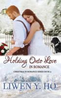 Holding Onto Love in Romance 1728839351 Book Cover