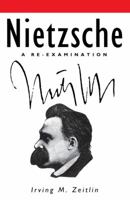 Nietzsche: A Re-examination 0745612911 Book Cover