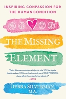 The Missing Element: Inspiring Compassion for the Human Condition 1844096890 Book Cover