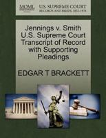 Jennings v. Smith U.S. Supreme Court Transcript of Record with Supporting Pleadings 1270087967 Book Cover