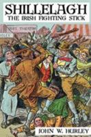 Shillelagh: The Irish Fighting Stick 145053841X Book Cover
