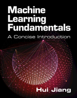 Machine Learning Fundamentals: A Concise Introduction 1108940021 Book Cover