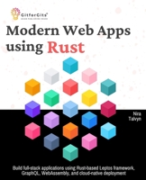 Modern Web Apps using Rust: Build full-stack applications using Rust-based Leptos framework, GraphQL, WebAssembly, and cloud-native deployment 9349174871 Book Cover