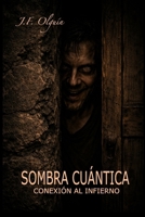 Sombra Cuántica: Conexión al Infierno (Apollyon el ángel del abismo) (Spanish Edition) B0FFTLQ68P Book Cover