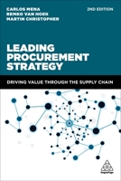 Leading Procurement Strategy: Driving Value Through the Supply Chain 1398601608 Book Cover