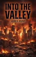 Into The Valley: An EMP Post Apocalypse Prepper Survival Thriller (A Grid-Down Prepper Thriller) B0HG1YY9VQ Book Cover