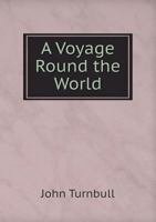 A Voyage Round the World 110805398X Book Cover