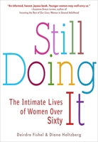 Still Doing It: The Intimate Lives of Women over Sixty 1583333207 Book Cover