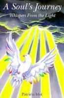 A Soul's Journey: Whispers from the Light 156184098X Book Cover