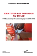 Identifier les individus au Tchad: Politiques et pratiques des papiers d'identité (French Edition) 2140293975 Book Cover