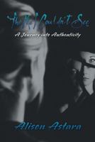 The Me I Couldn't See: A Journey into Authenticity 1982217065 Book Cover