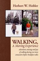 Walking, A Moving Experience 1543448690 Book Cover