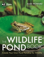 The Wildlife Pond Book: Create Your Own Pond Paradise for Wildlife 1472958322 Book Cover