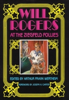 Will Rogers at the Ziegfeld Follies 0806123575 Book Cover