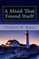 A Mind That Found Itself: A Memoir of Madness and Recovery 0822953242 Book Cover