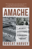 Amache: The Story of Japanese Internment in Colorado During World War II 1637840187 Book Cover