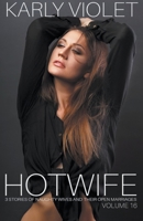Hotwife: 3 Stories Of Naughty Wives And Their Open Marriages - Volume 16 B09HG4W5YH Book Cover