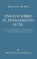 Ensayo Sobre El Pensamiento Sutil: La Cuesti�n de la Causalidad. La Causalidad En Cuesti�n 1533609101 Book Cover