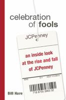 Celebration of Fools: An Inside Look at the Rise and Fall of JCPenney 0814471595 Book Cover